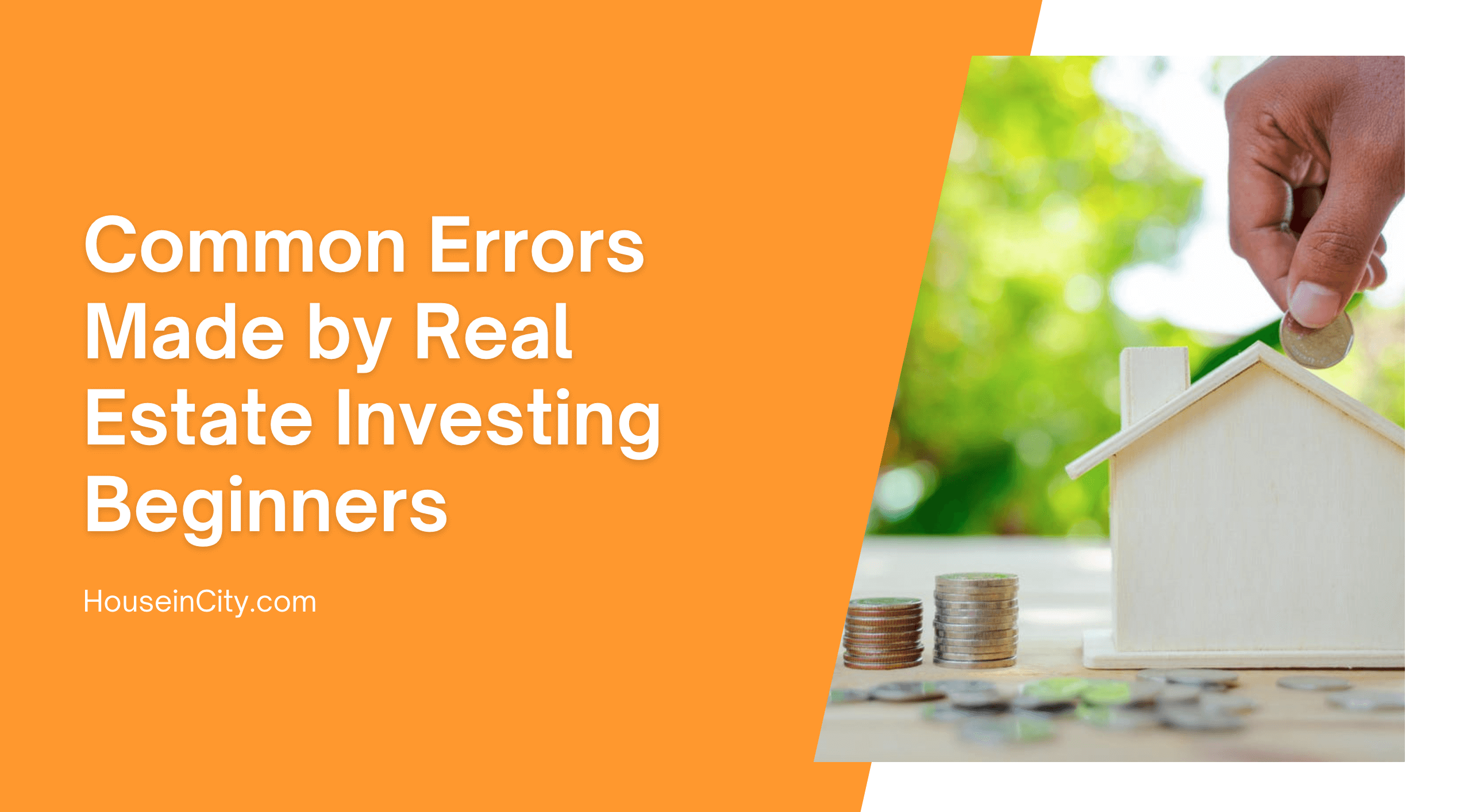Common Errors Made by Real Estate Investing Beginners