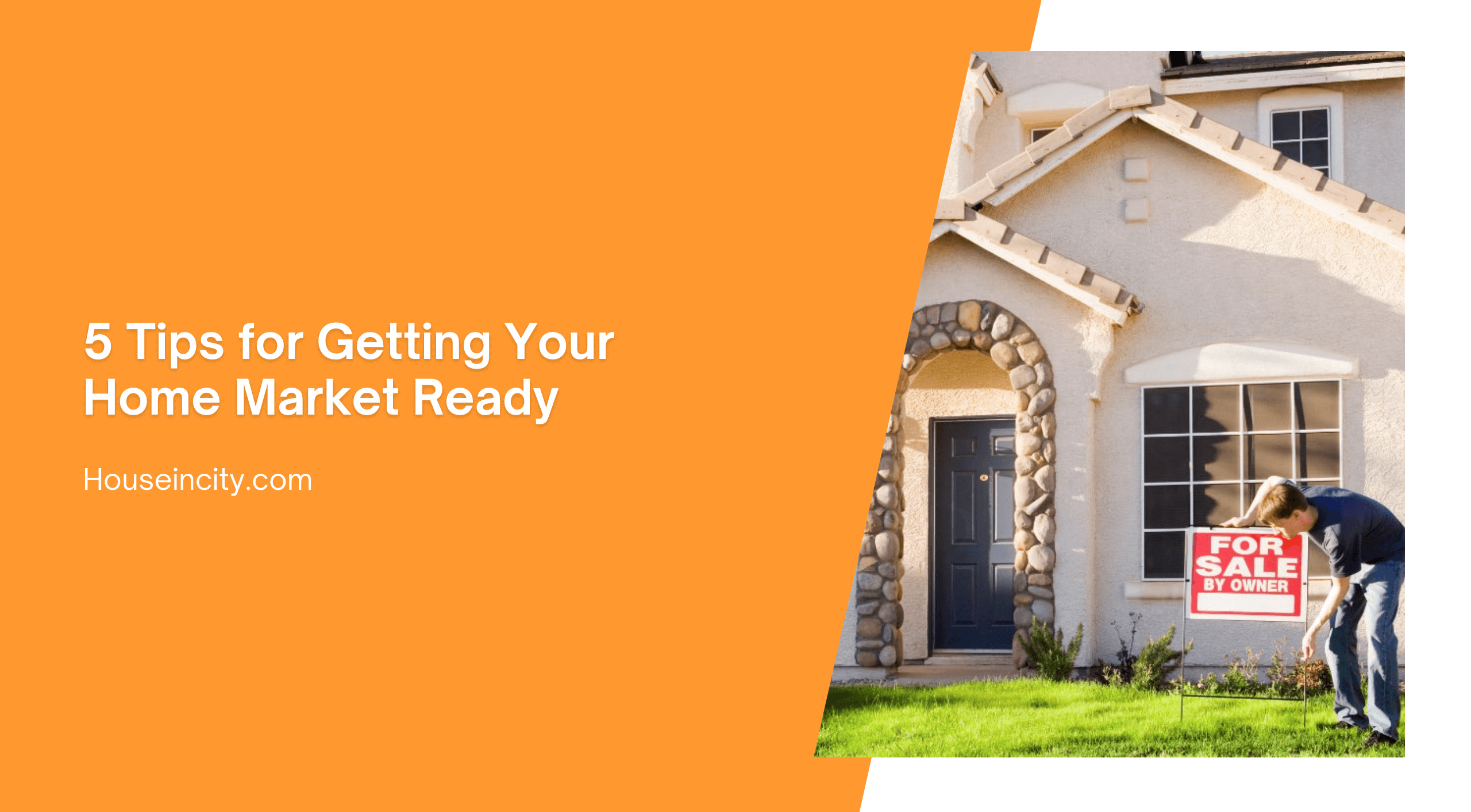 5 Tips for Getting Your Home Market Ready