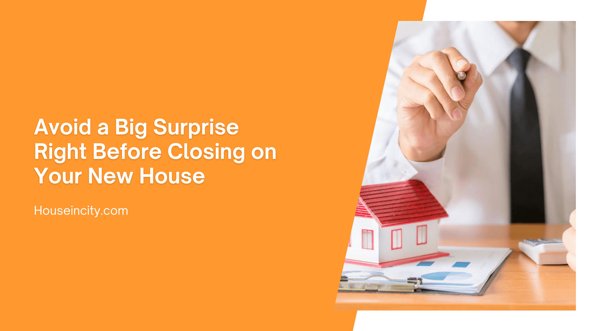 Avoid a Big Surprise Right Before Closing on Your New House