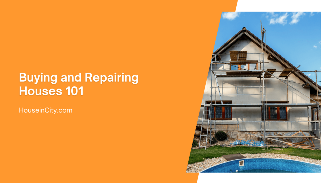 Buying and Repairing Houses 101