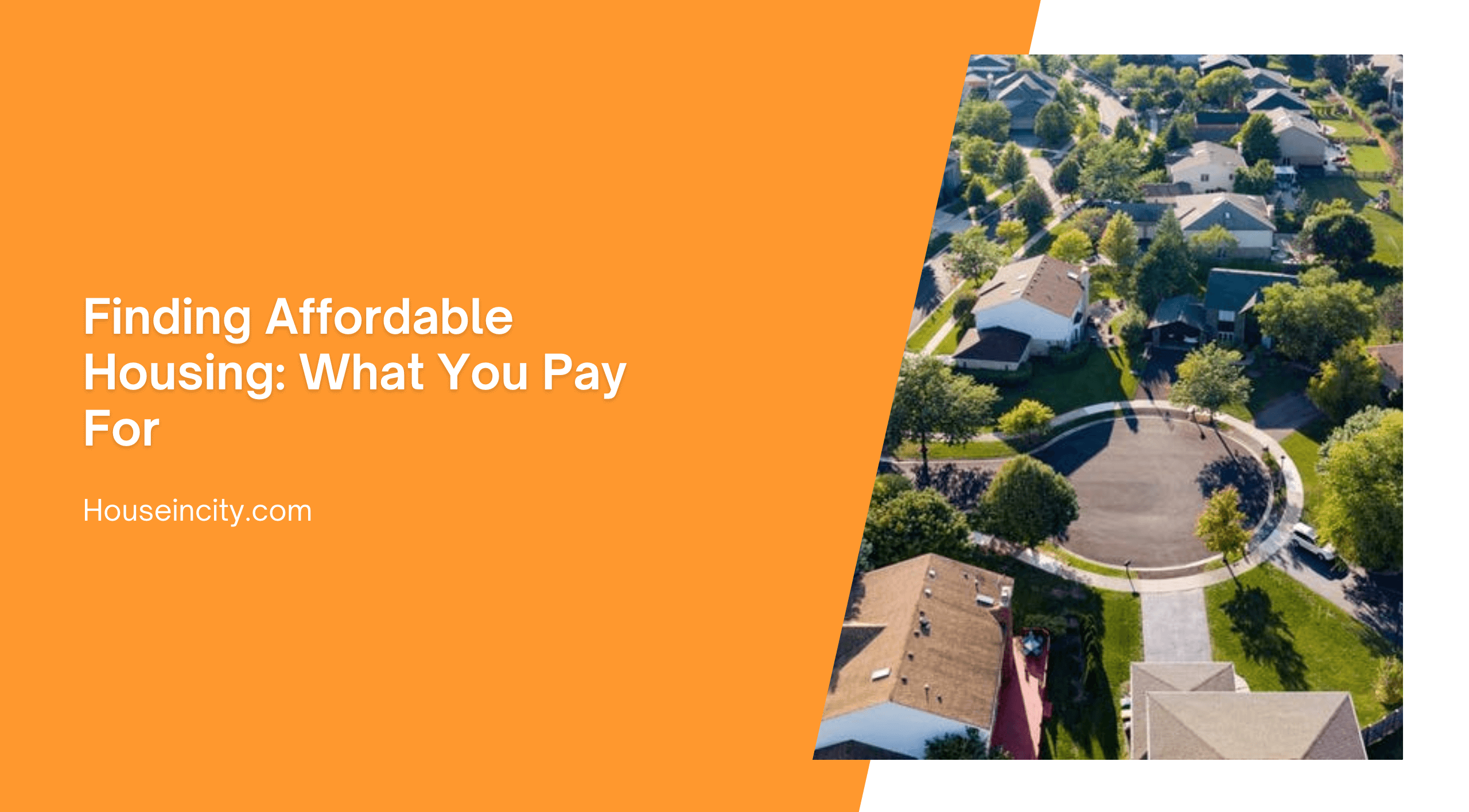 Finding Affordable Housing: What You Pay For