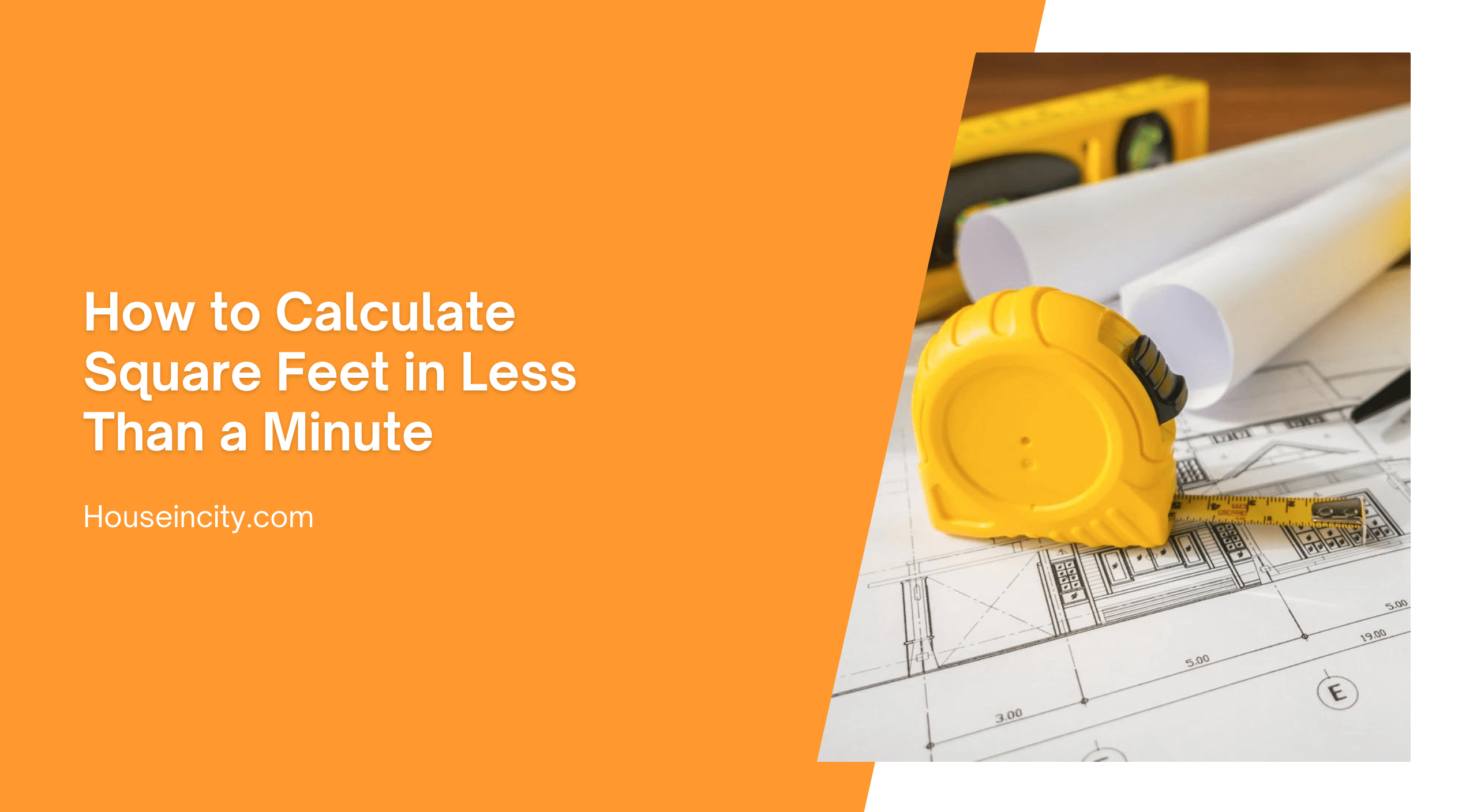 How to Calculate Square Feet in Less Than a Minute