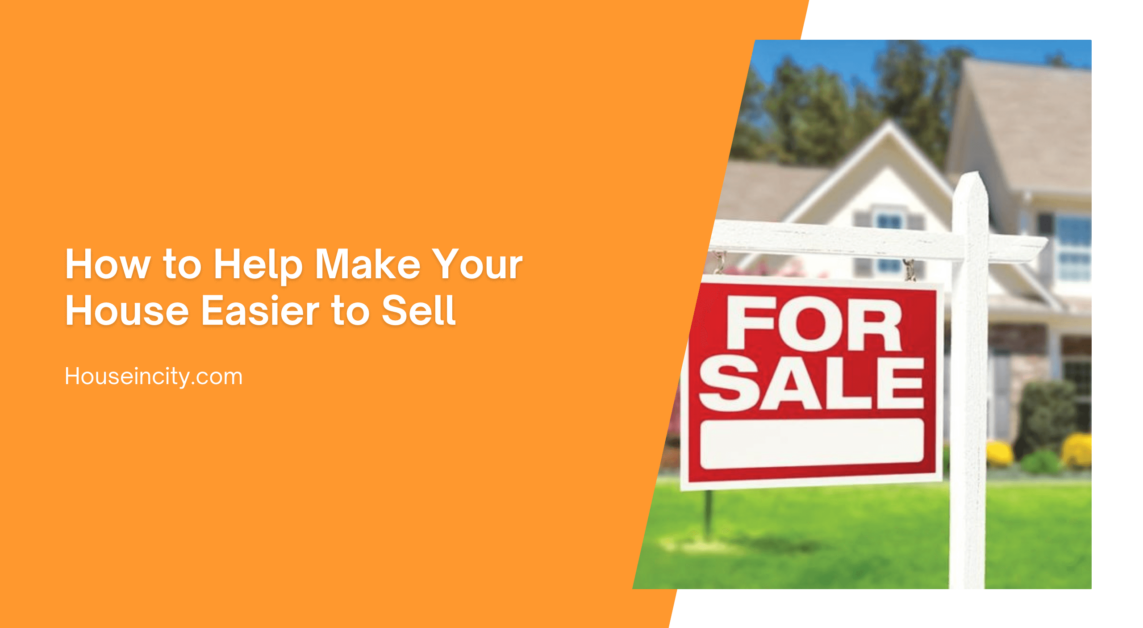 How to Help Make Your House Easier to Sell