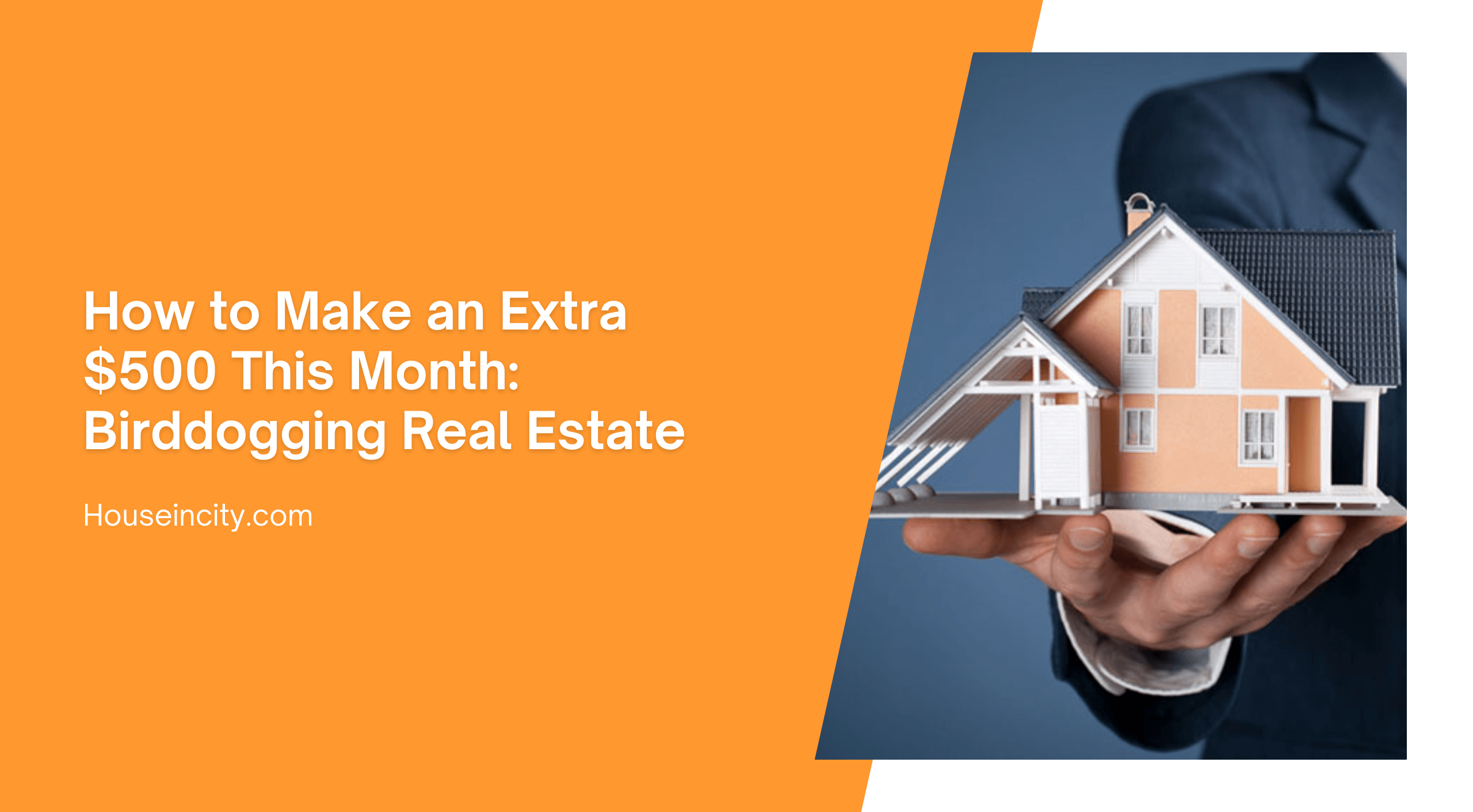 How to Make an Extra $500 This Month: Birddogging Real Estate