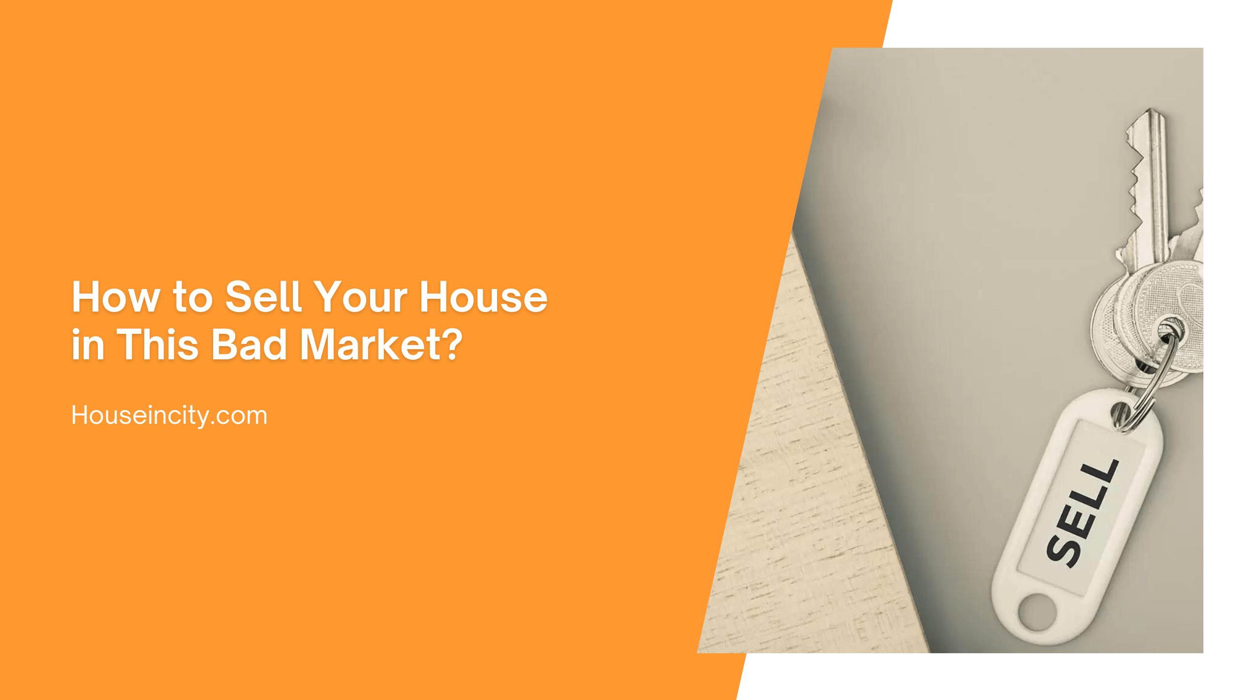 How to Sell Your House in This Bad Market?