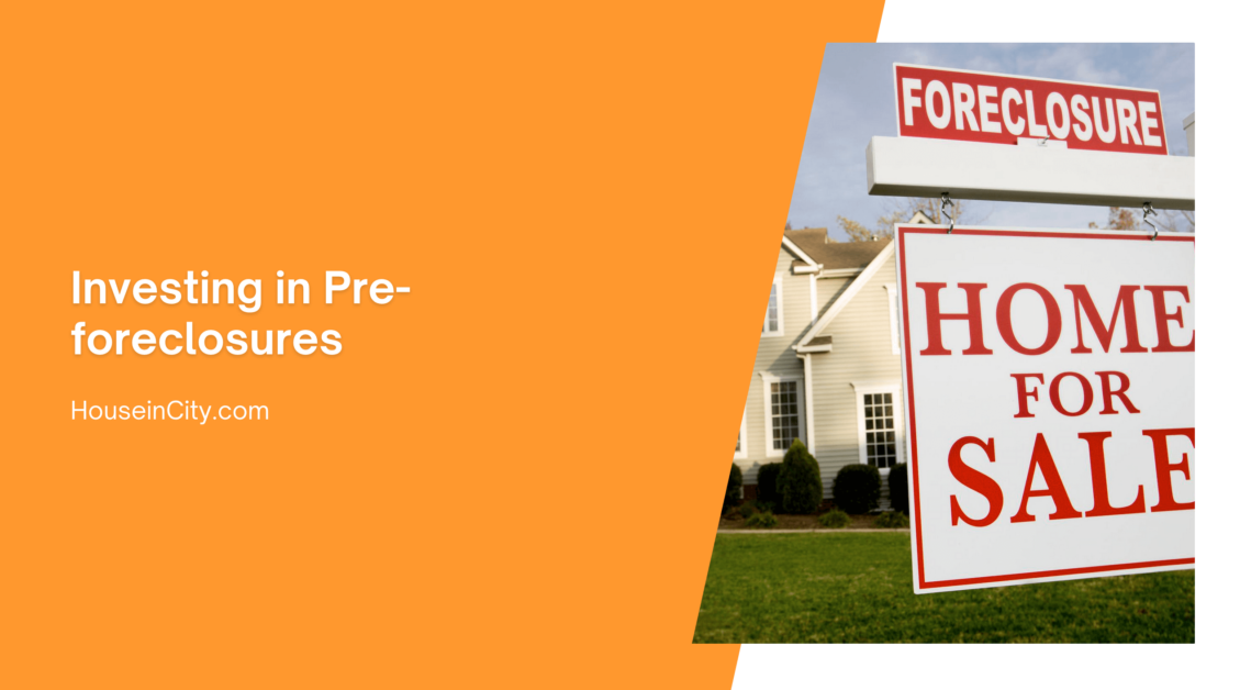 Investing in Pre-foreclosures