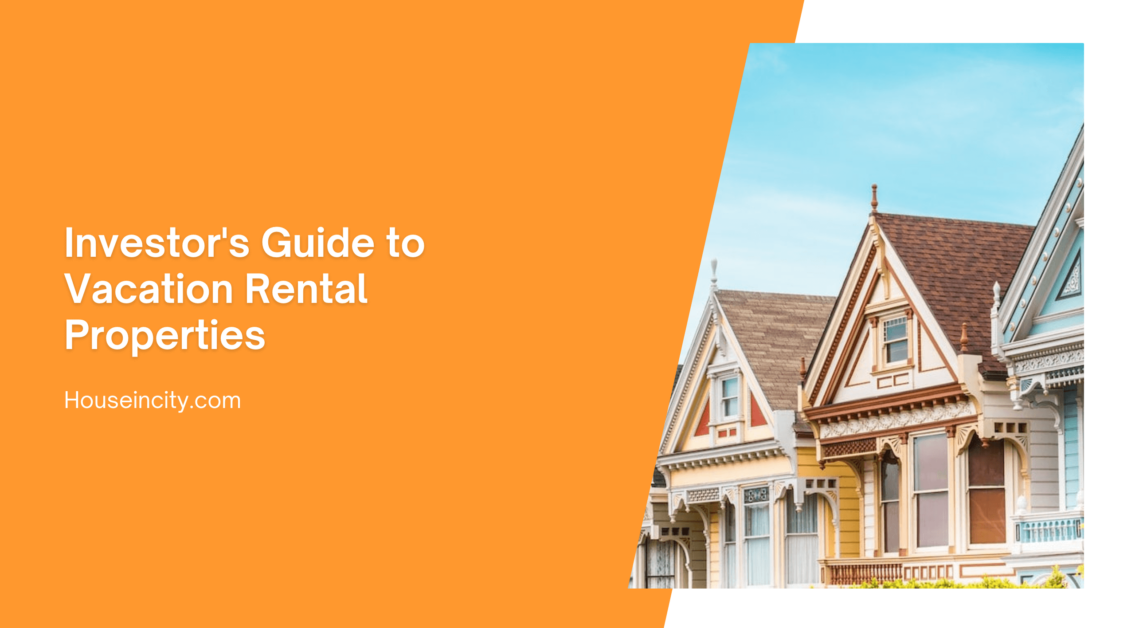 Investor's Guide to Vacation Rental Properties