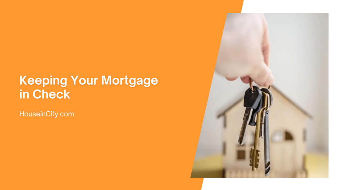 Keeping Your Mortgage in Check