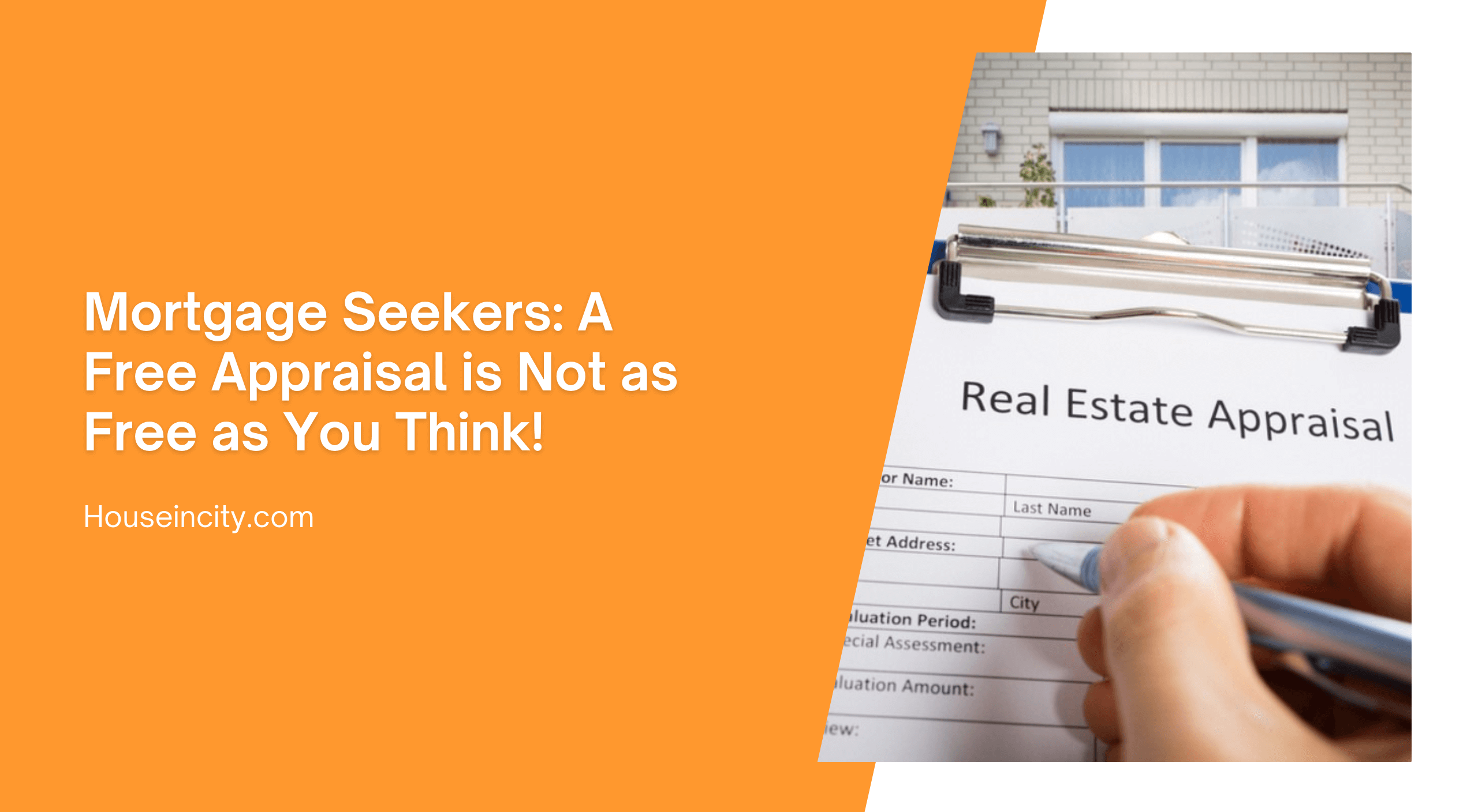 Mortgage Seekers: A Free Appraisal is Not as Free as You Think!