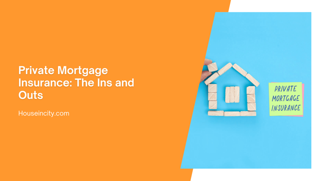 Private Mortgage Insurance: The Ins and Outs