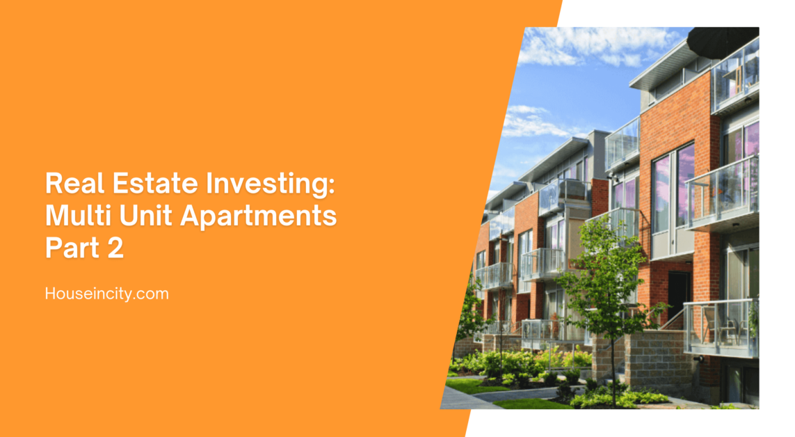 Real Estate Investing: Multi Unit Apartments Part 2