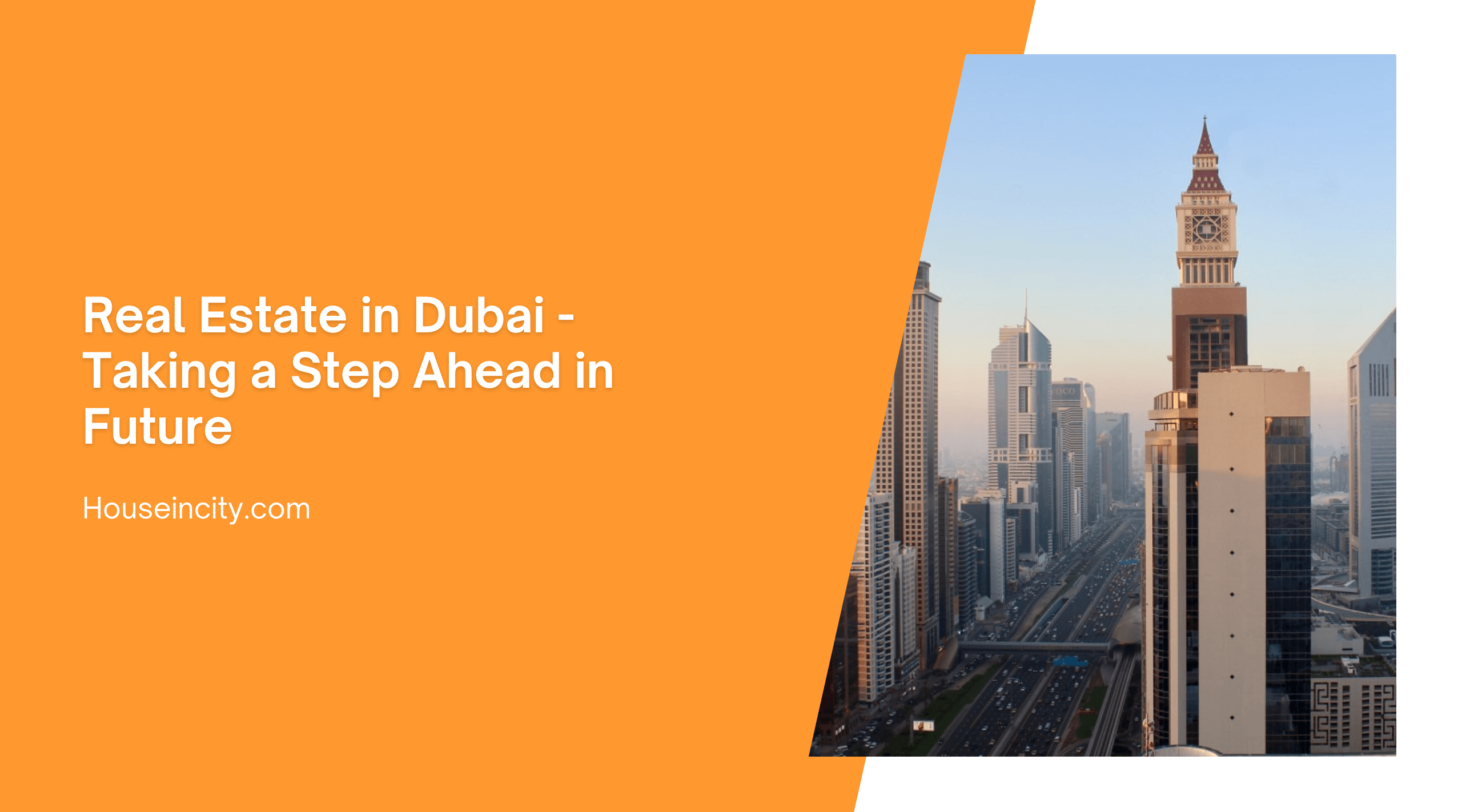 Real Estate in Dubai - Taking a Step Ahead in Future