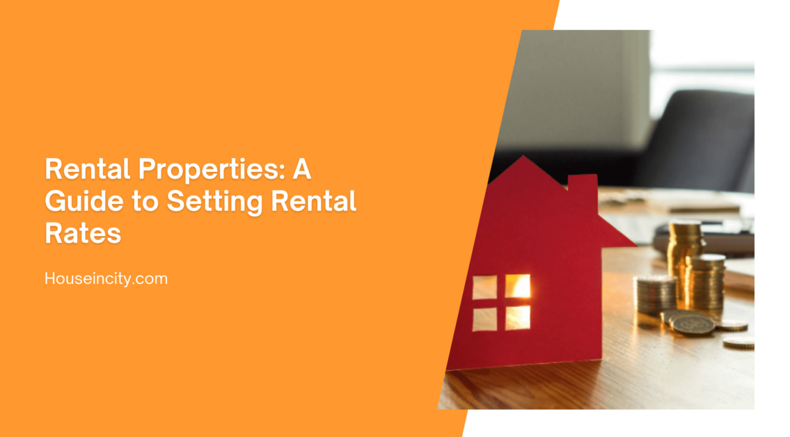 Rental Properties: A Guide to Setting Rental Rates
