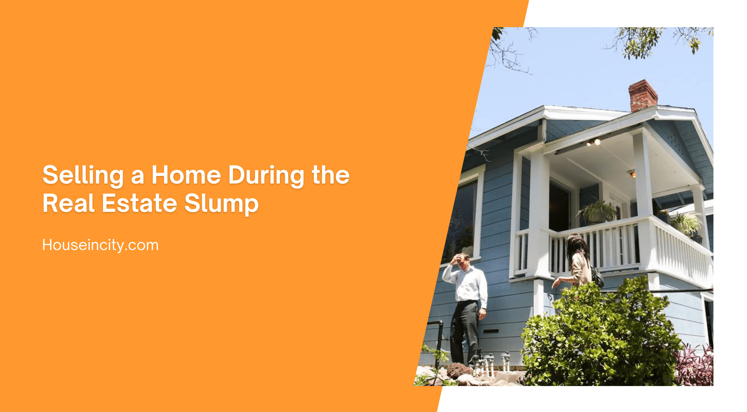 Selling a Home During the Real Estate Slump