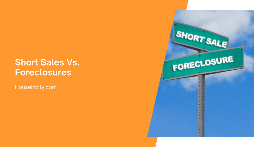 Short Sales Vs. Foreclosures