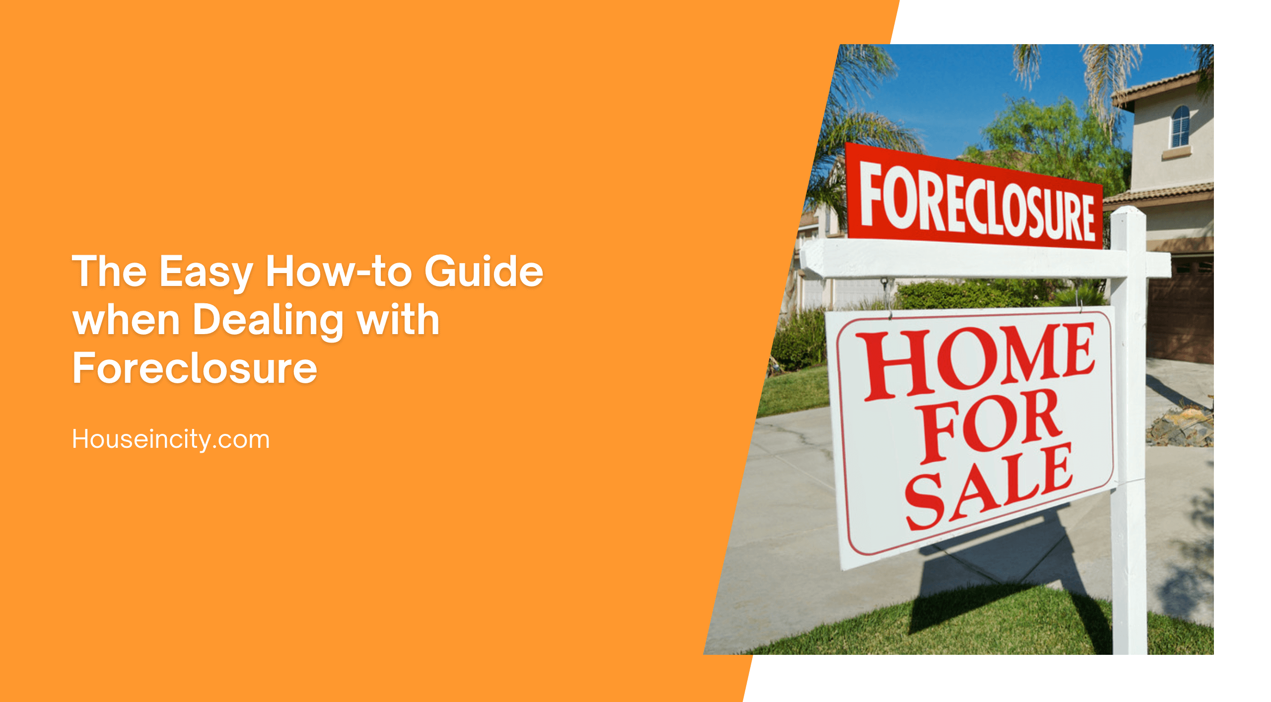 The Easy How-to Guide when Dealing with Foreclosure