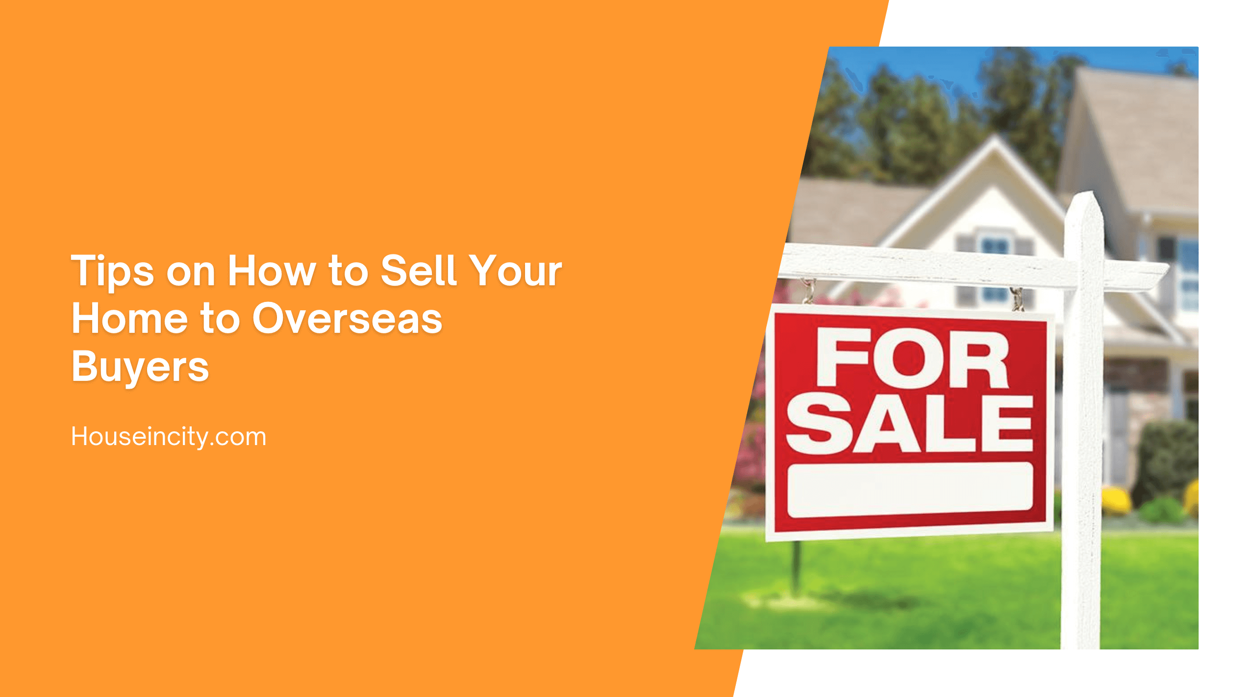 Tips on How to Sell Your Home to Overseas Buyers
