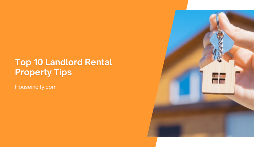 Top 10 Landlord Rental Property Tips
