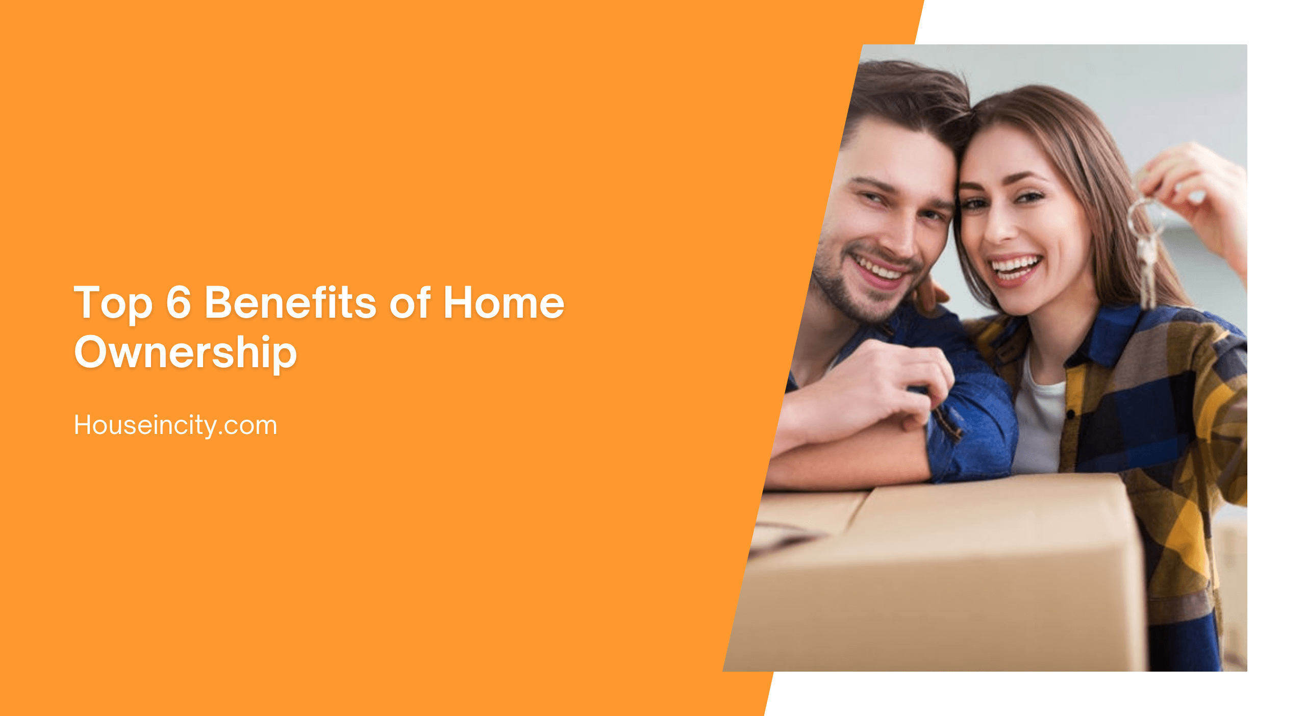 Top 6 Benefits of Home Ownership