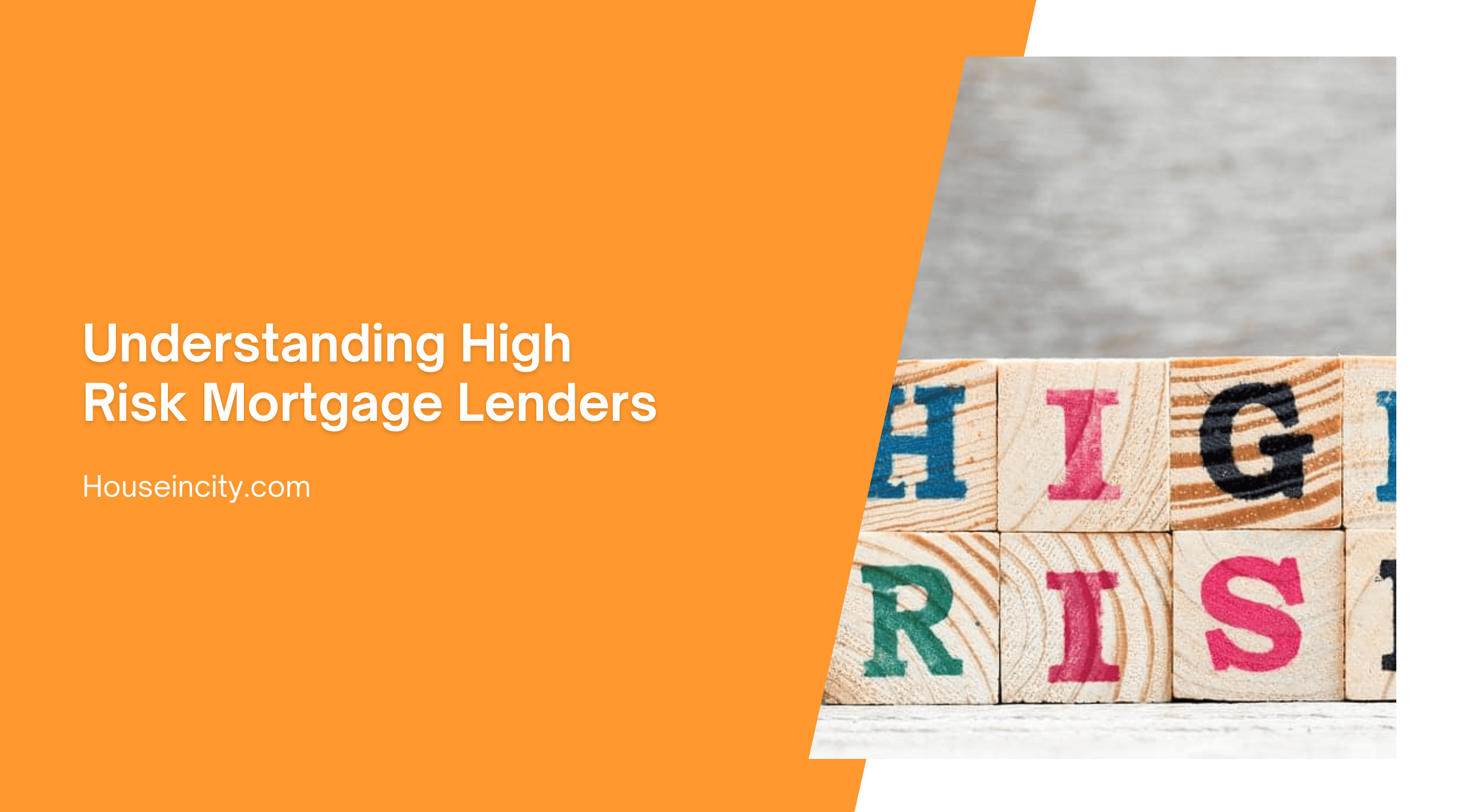 Understanding High Risk Mortgage Lenders