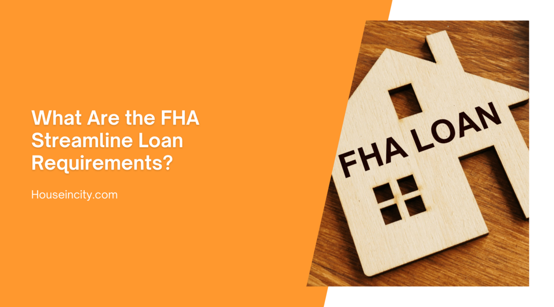 What Are the FHA Streamline Loan Requirements?