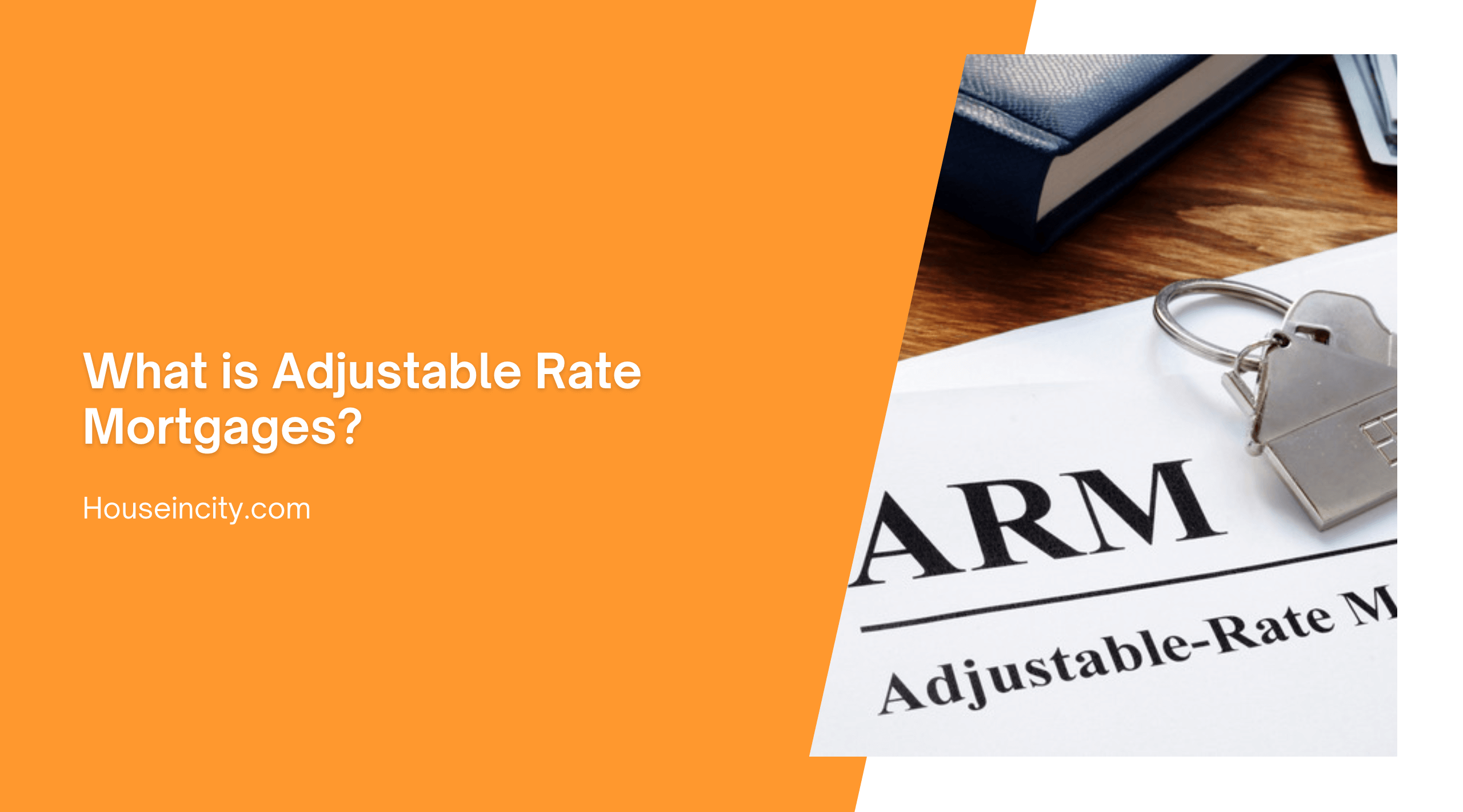 What is Adjustable Rate Mortgages?