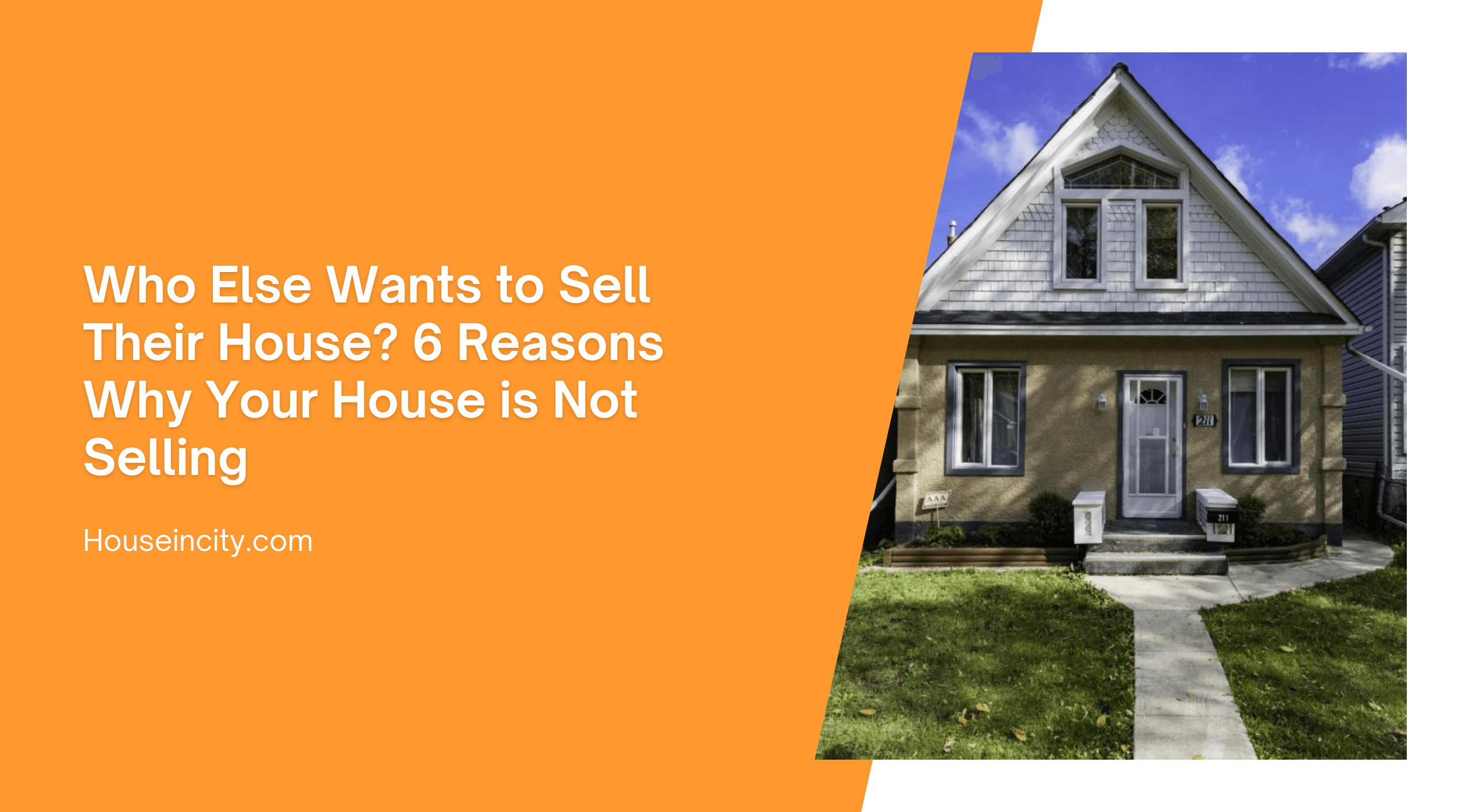 Who Else Wants to Sell Their House? 6 Reasons Why Your House is Not Selling