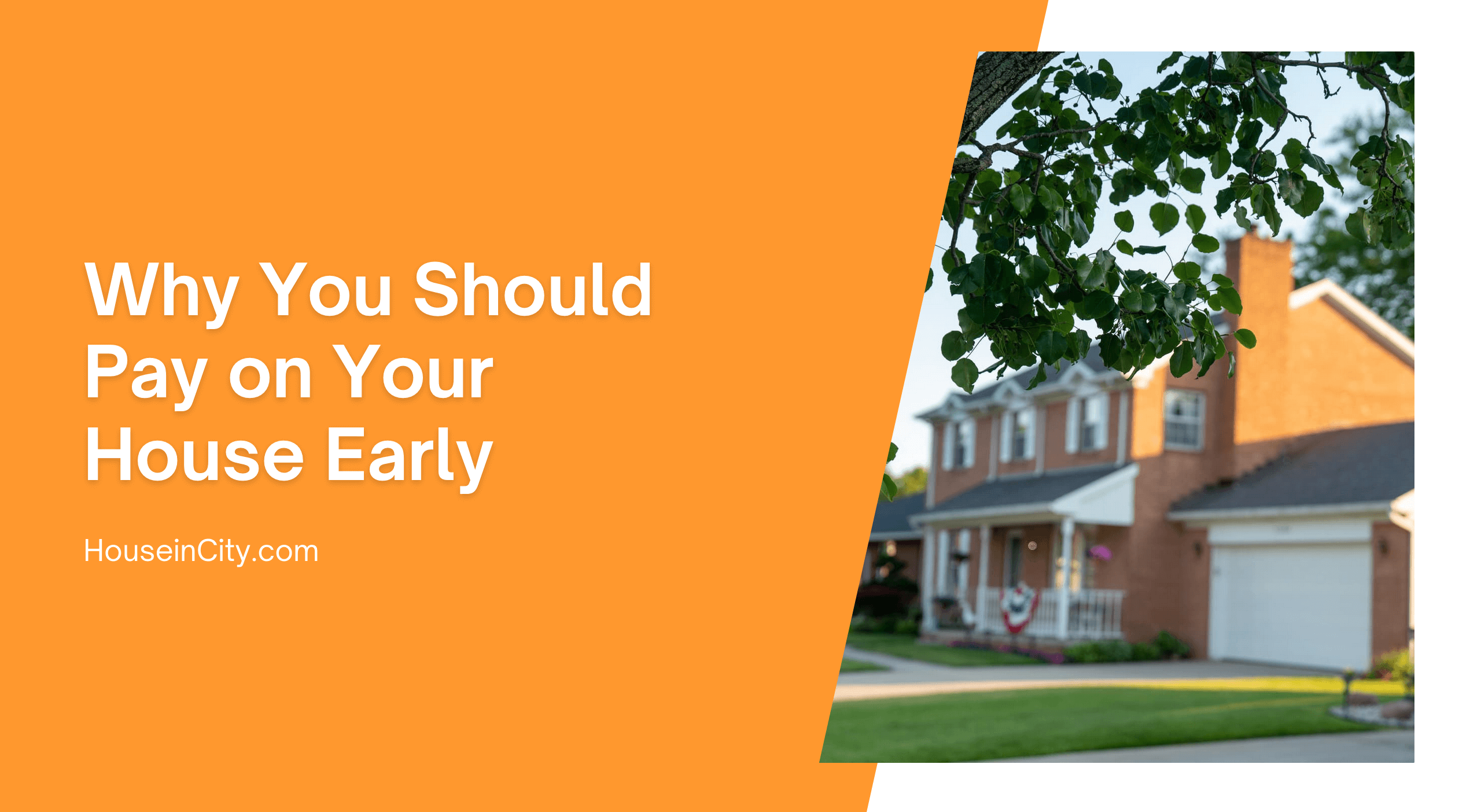 Why You Should Pay on Your House Early