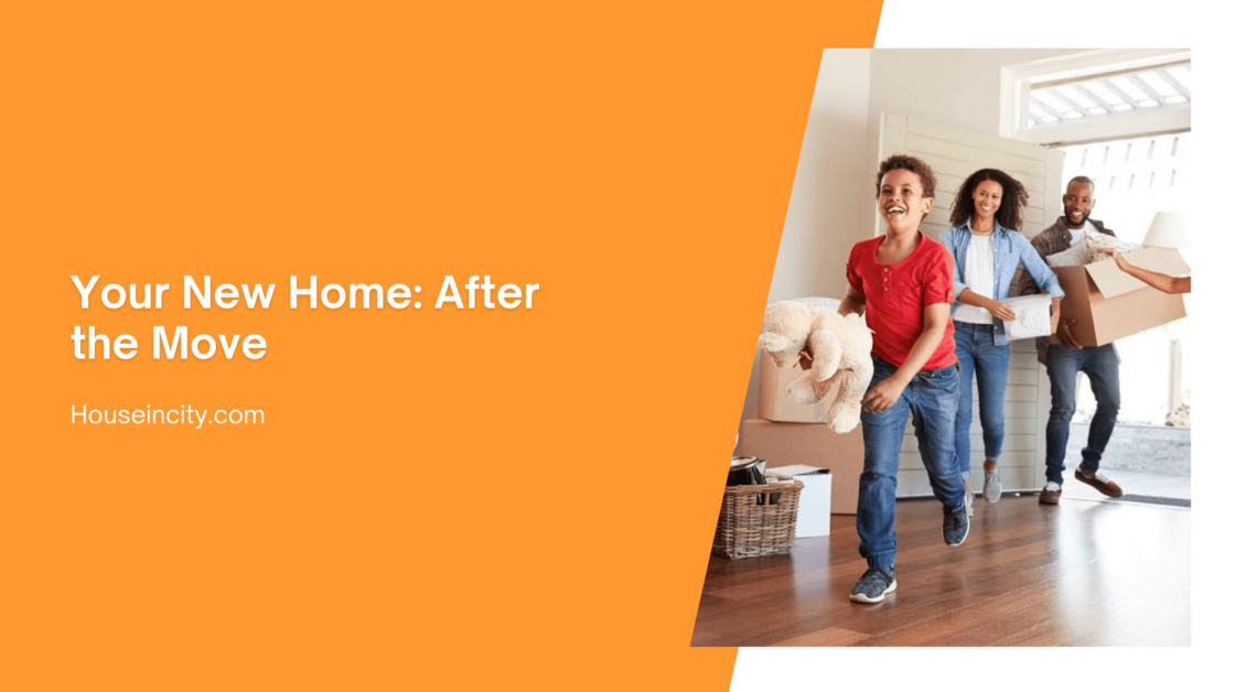 Your New Home: After the Move
