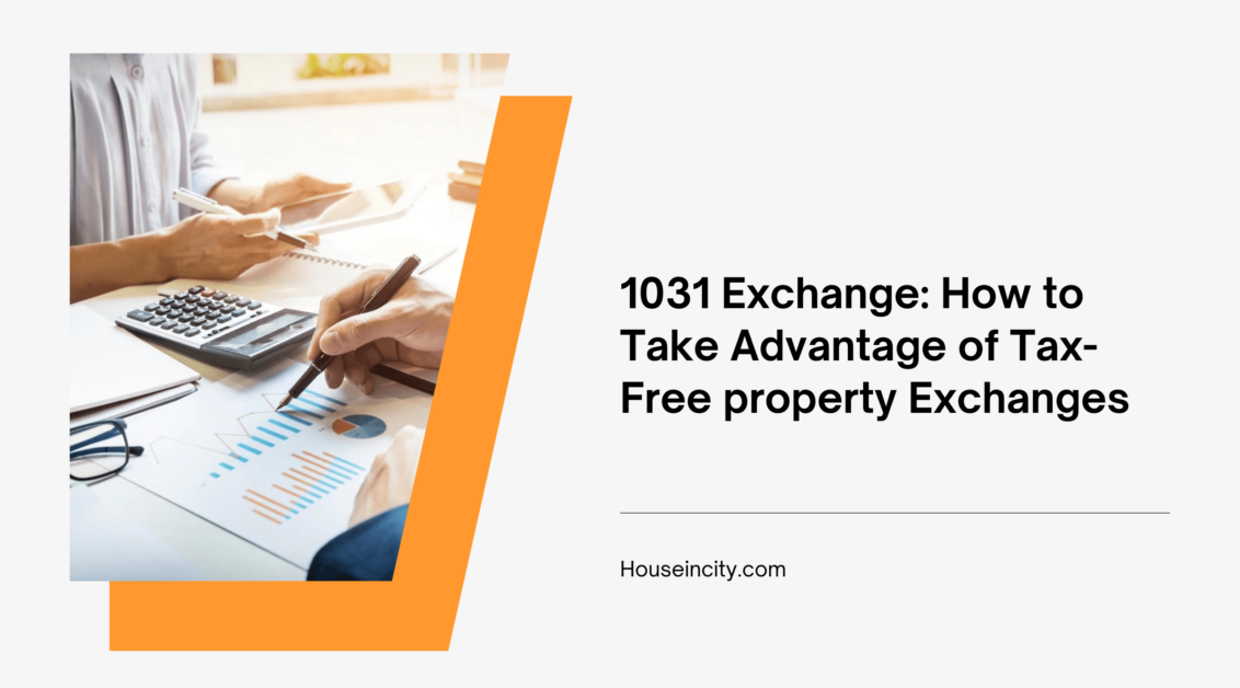 1031 Exchange: How to Take Advantage of Tax-Free property Exchanges