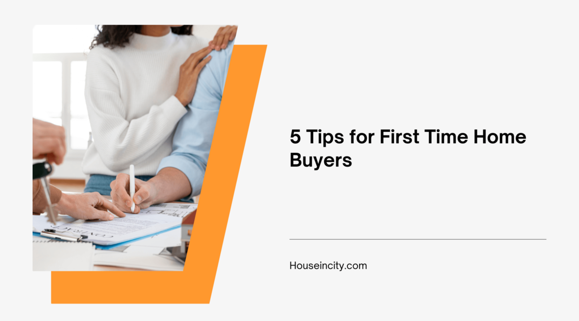 5 Tips for First Time Home Buyers