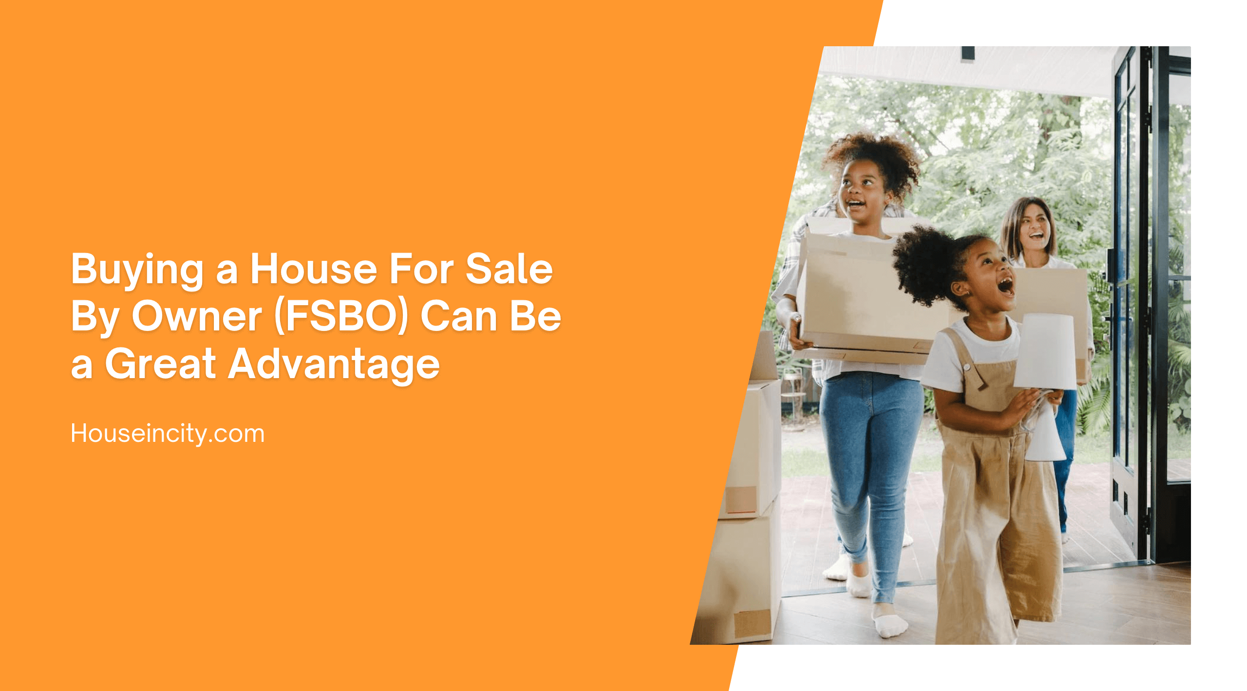 Buying a House For Sale By Owner (FSBO) Can Be a Great Advantage