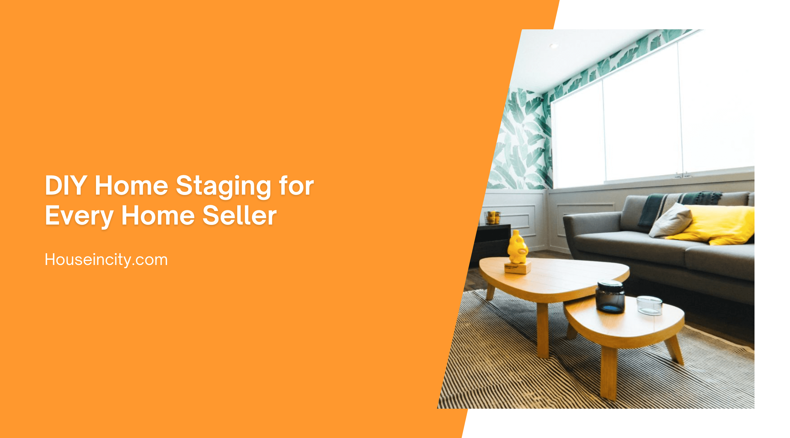 DIY Home Staging for Every Home Seller