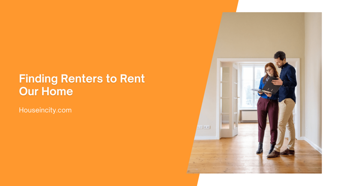 Housr Renter Finding Renters to Rent Our Home | Houseincity.com