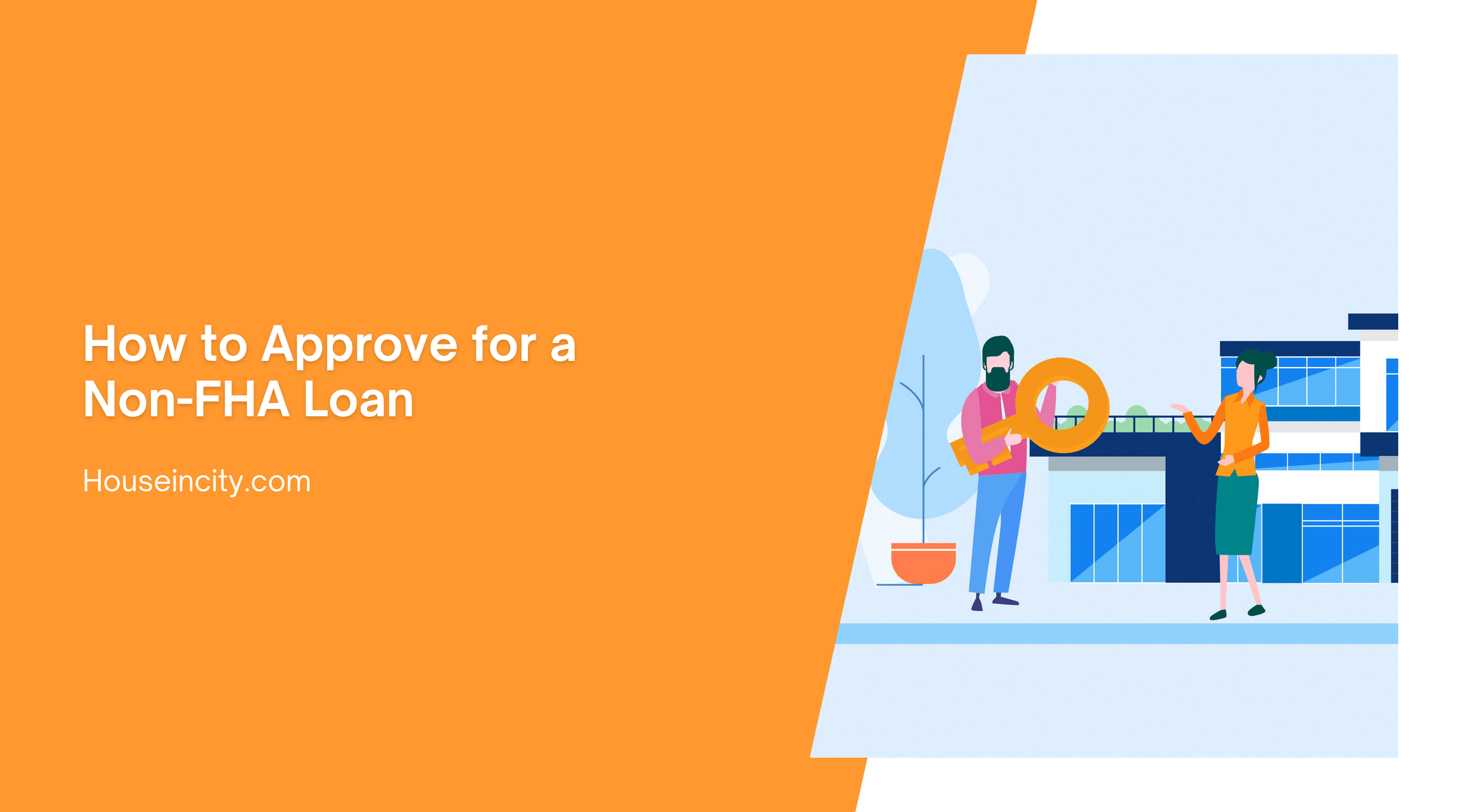 How to Approve for a Non-FHA Loan