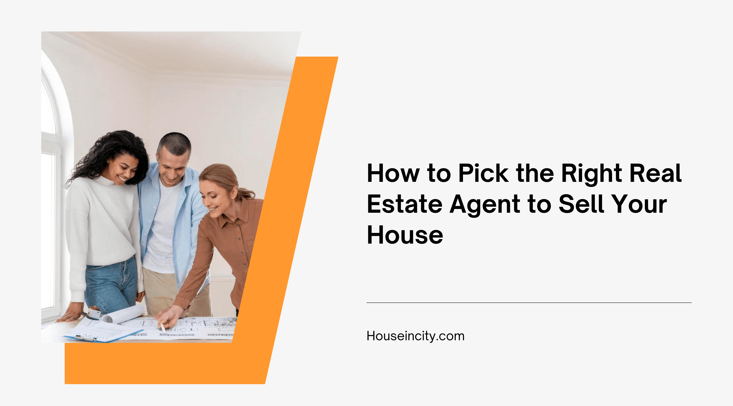 How to Pick the Right Real Estate Agent to Sell Your House