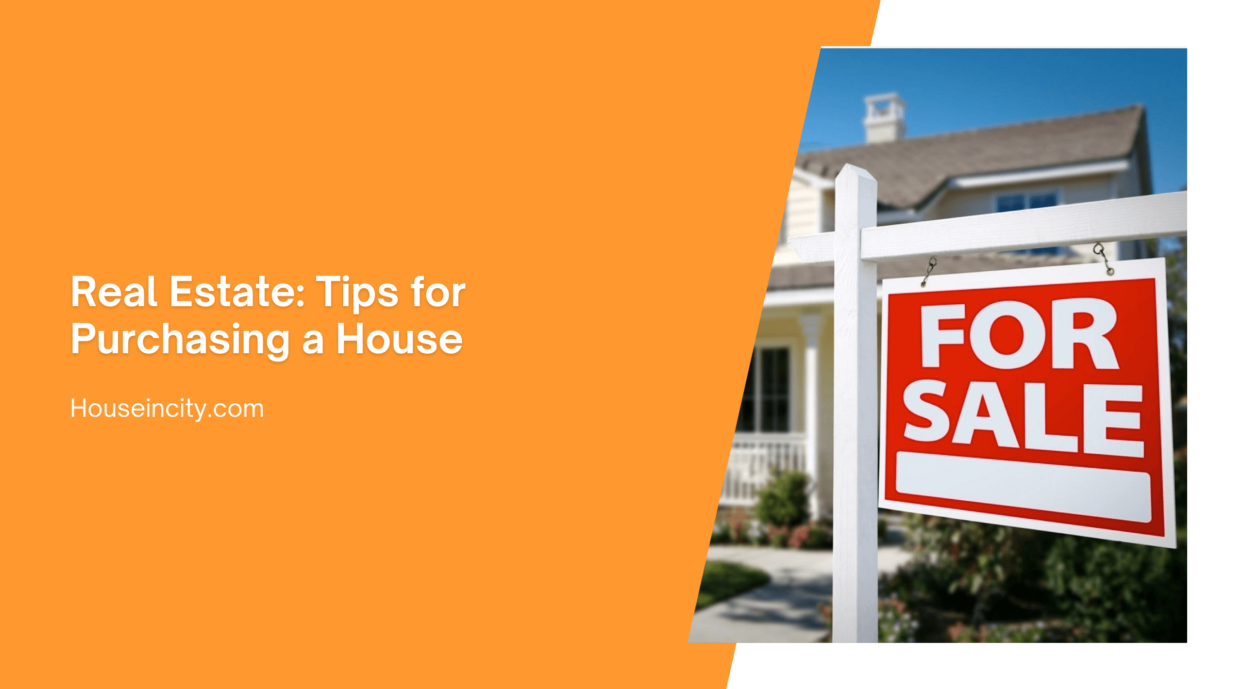 Real Estate: Tips for Purchasing a House