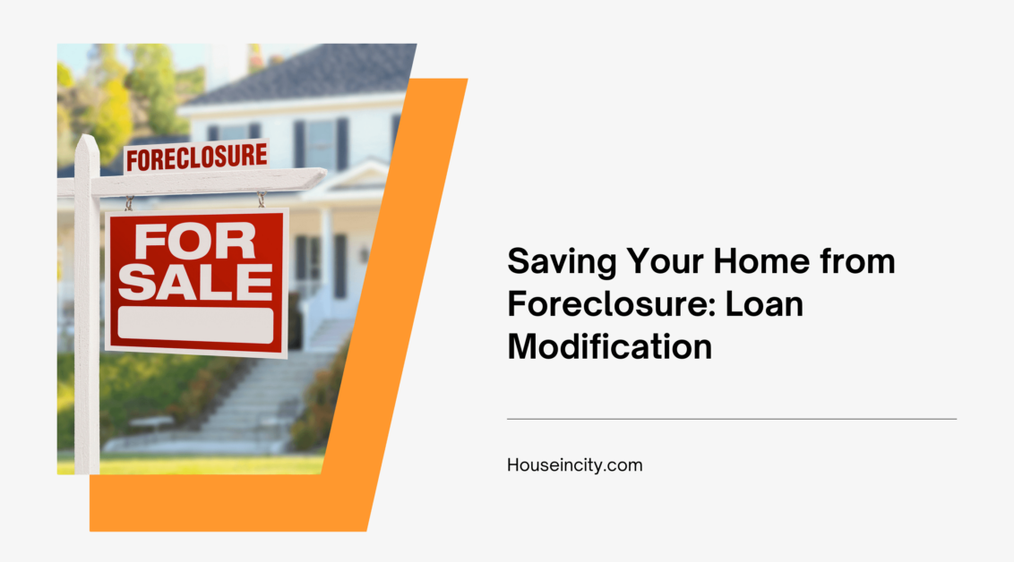 Saving Your Home from Foreclosure: Loan Modification