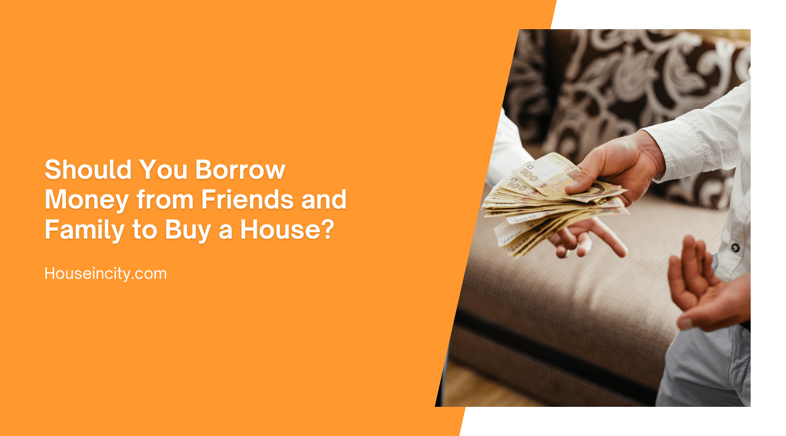 Should You Borrow Money from Friends and Family to Buy a House?