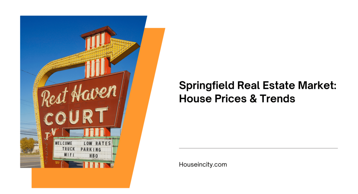 Springfield Real Estate Market: House Prices & Trends