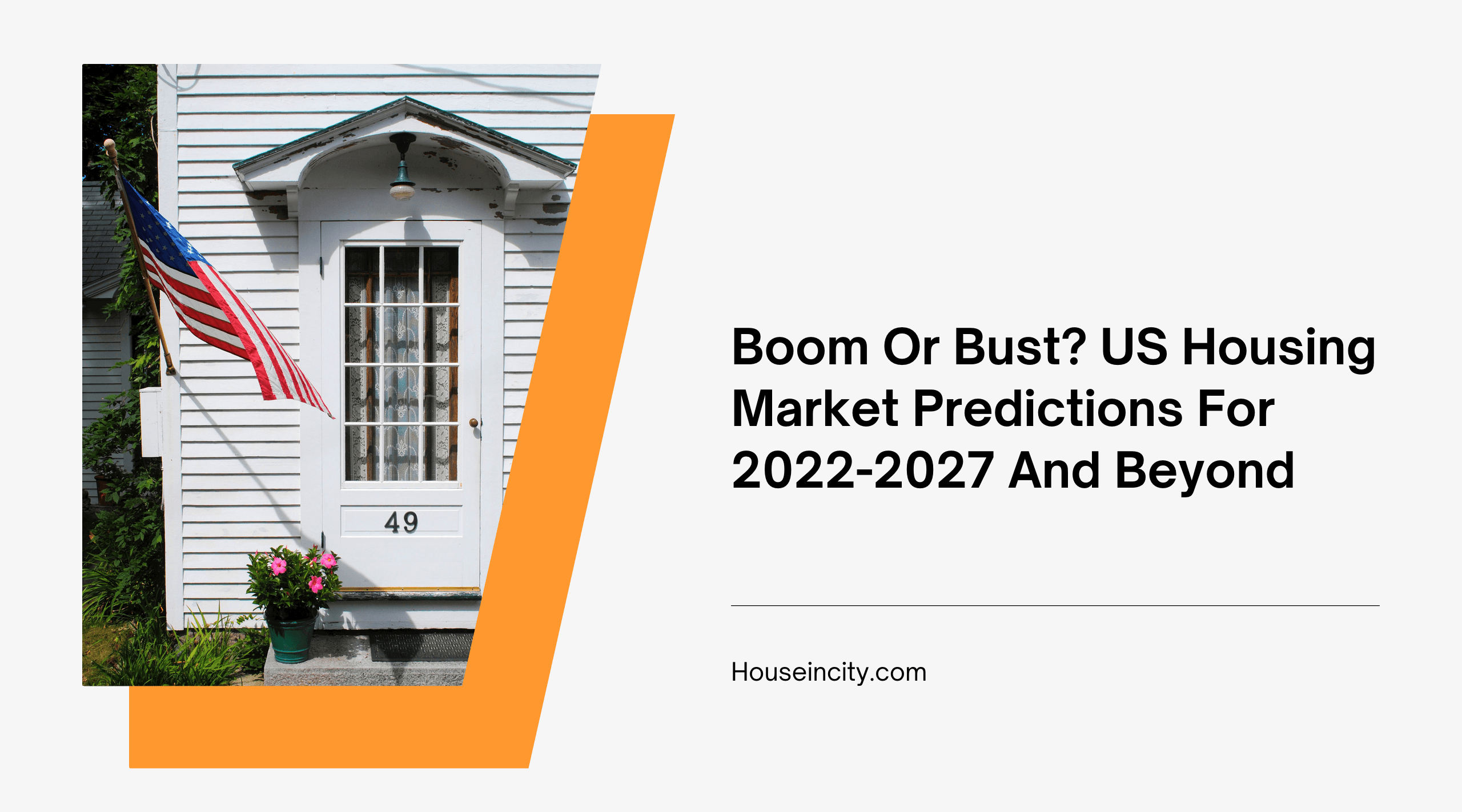 The US Housing Market Over The Next Few Years: Boom Or Bust?
