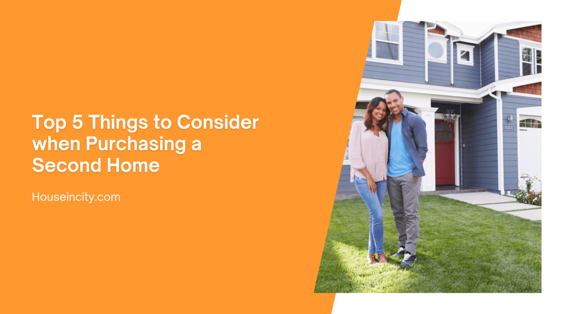 Top 5 Things to Consider when Purchasing a Second Home