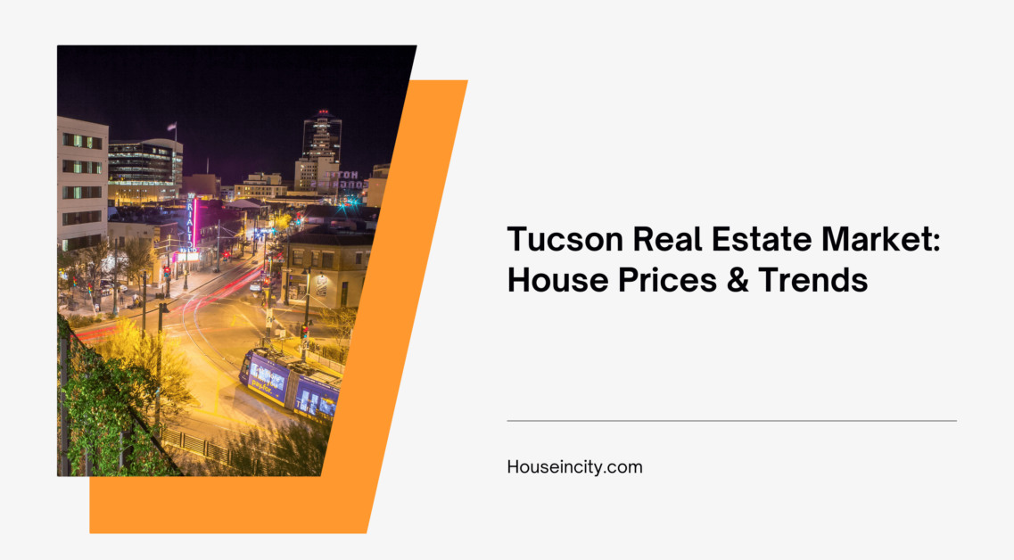 Tucson Real Estate Market House Prices & Trends