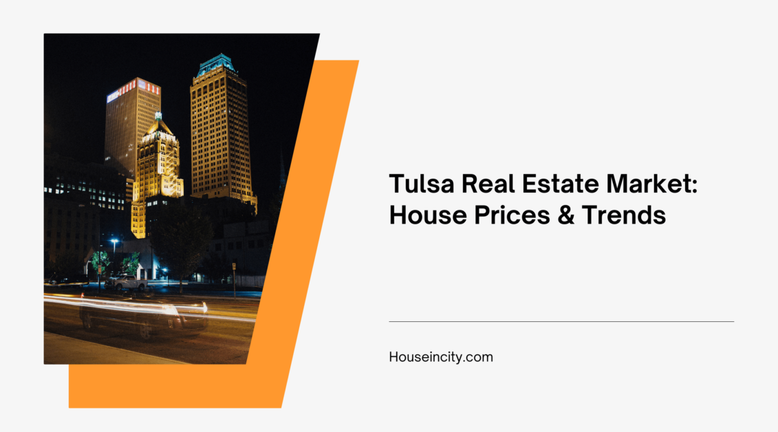 Tulsa Real Estate Market: House Prices & Trends