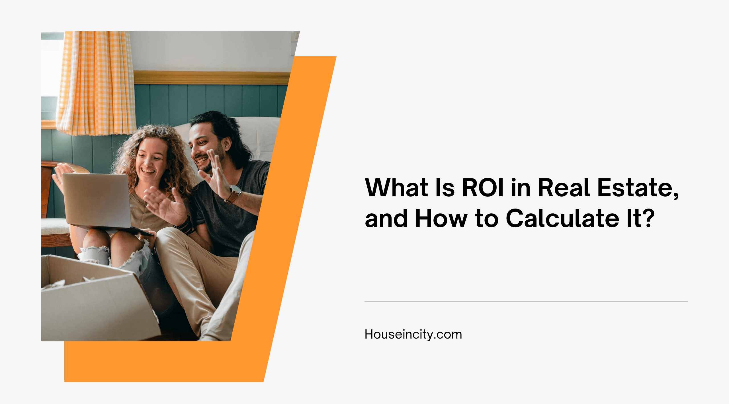 What Is ROI in Real Estate, and How to Calculate It?