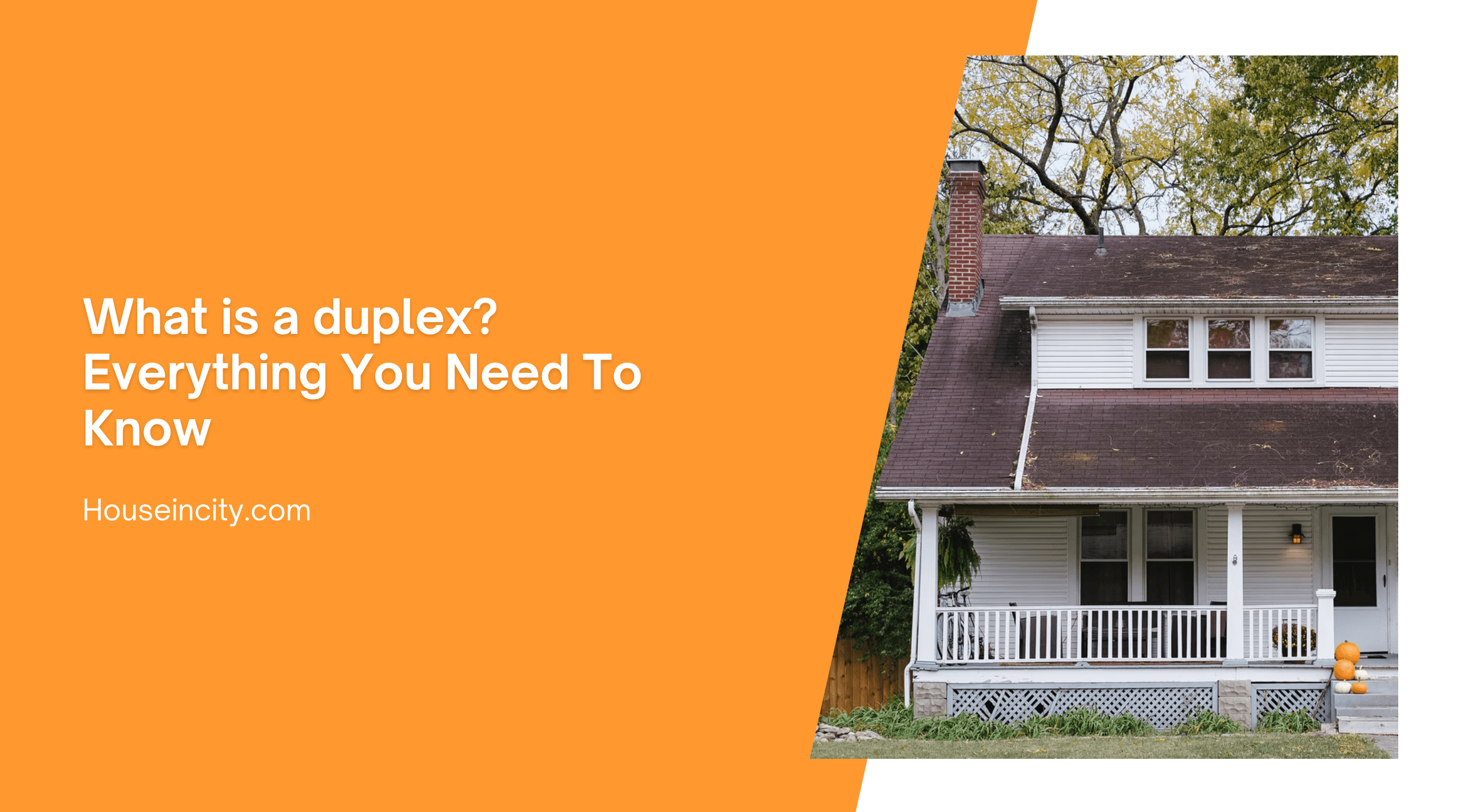 What Is a Duplex? Everything You Need To Know