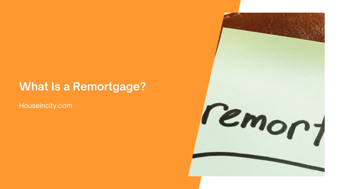 What Is a Remortgage?