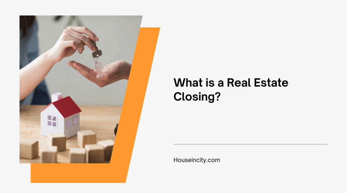 What is a Real Estate Closing?