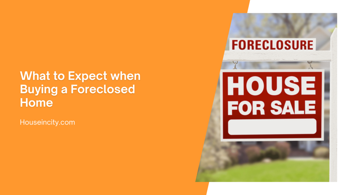 What to Expect when Buying a Foreclosed Home
