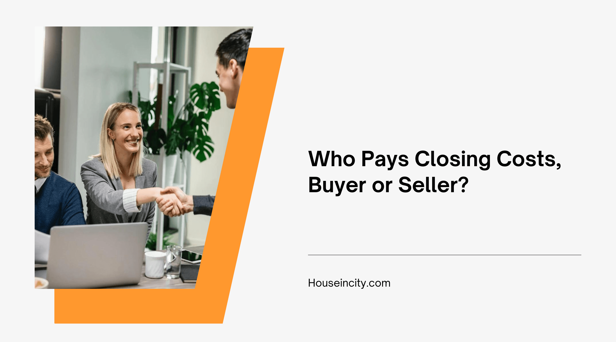 Who Pays Closing Costs, Buyer or Seller?